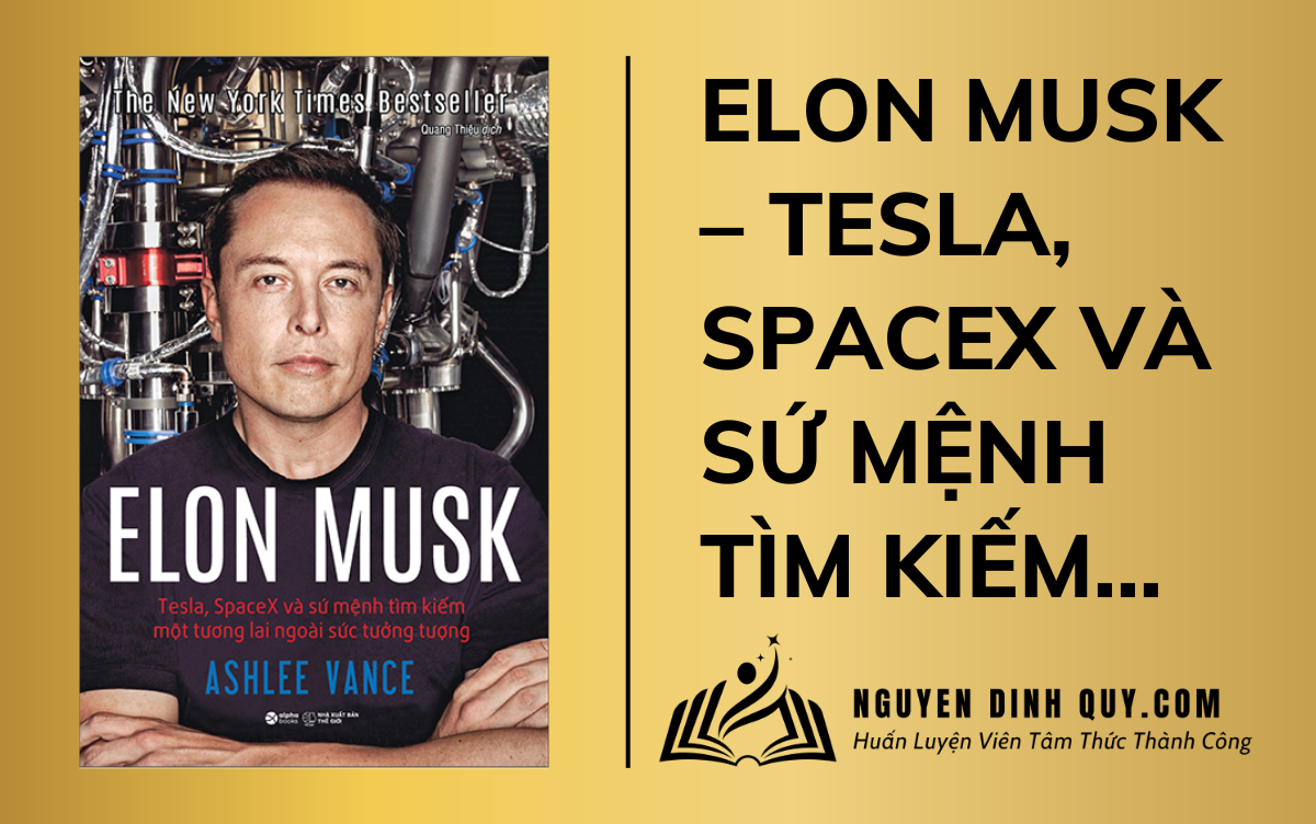 Sách Elon Musk Tesla SpaceX và sứ mệnh tìm kiếm một tương lai ngoài sức tưởng tượng