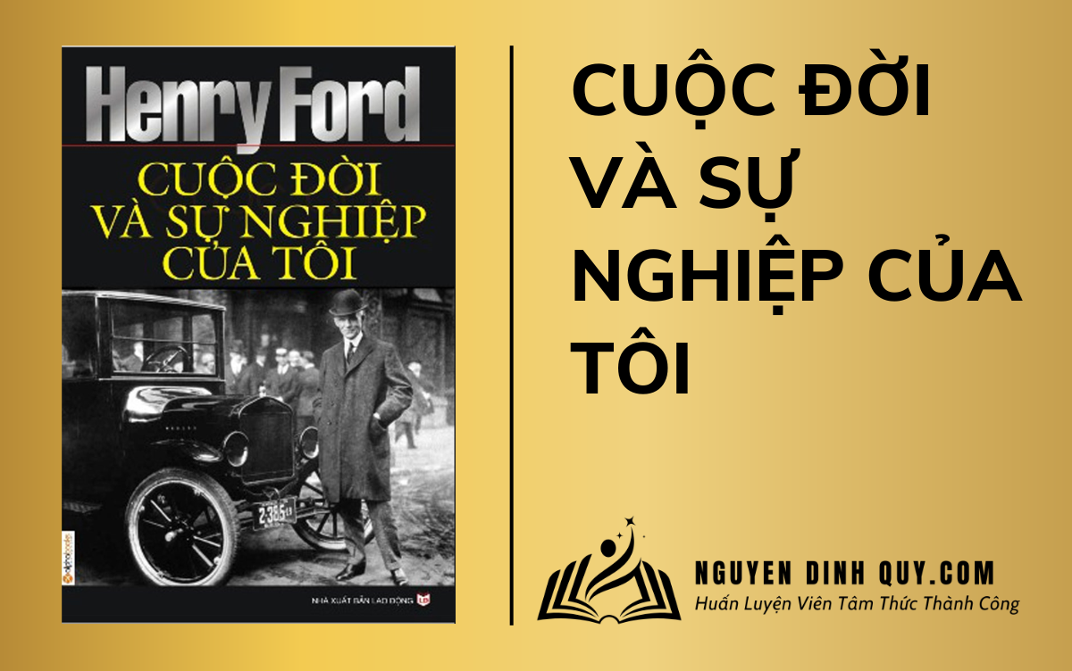 Henry Ford Cuộc Đời Và Sự Nghiệp Của Tôi