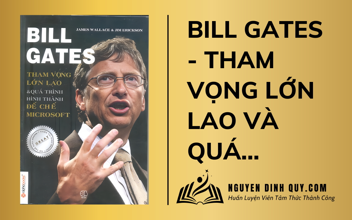 Sách Bill Gates-Tham Vọng Lớn Lao Và Quá Trình Hình Thành Đế Chế Microsoft