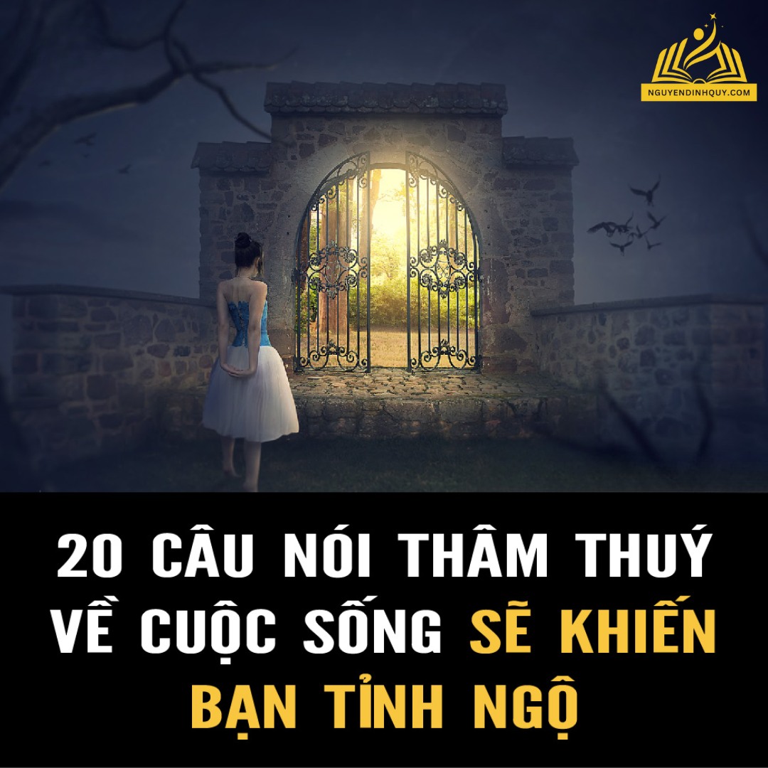 20 CÂU NÓI THÂM THUÝ VỀ CUỘC SỐNG