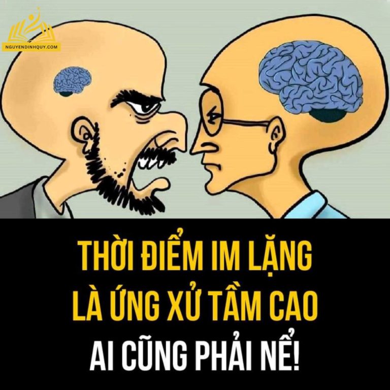 THỜI ĐIỂM IM LẶNG LÀ ỨNG XỬ TẦM CAO AI CŨNG PHẢI NỂ!