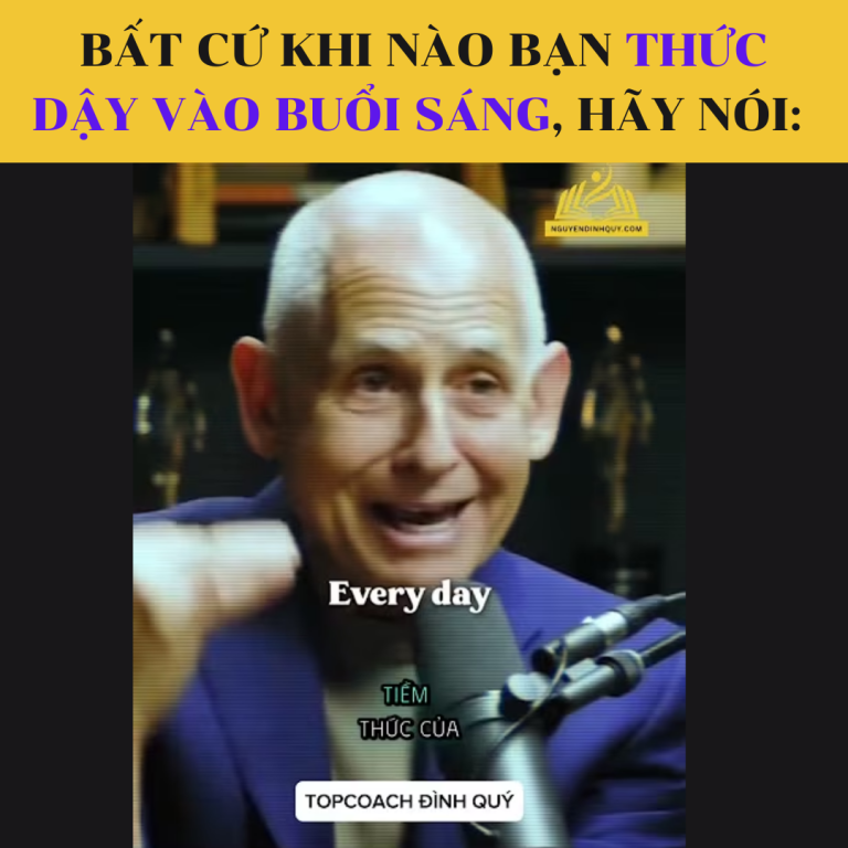 Bất cứ khi nào bạn thức dậy vào buổi sáng, hãy nói:
