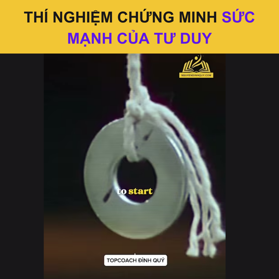 Thí Nghiệm Chứng Minh Sức Mạnh Của Tư Duy
