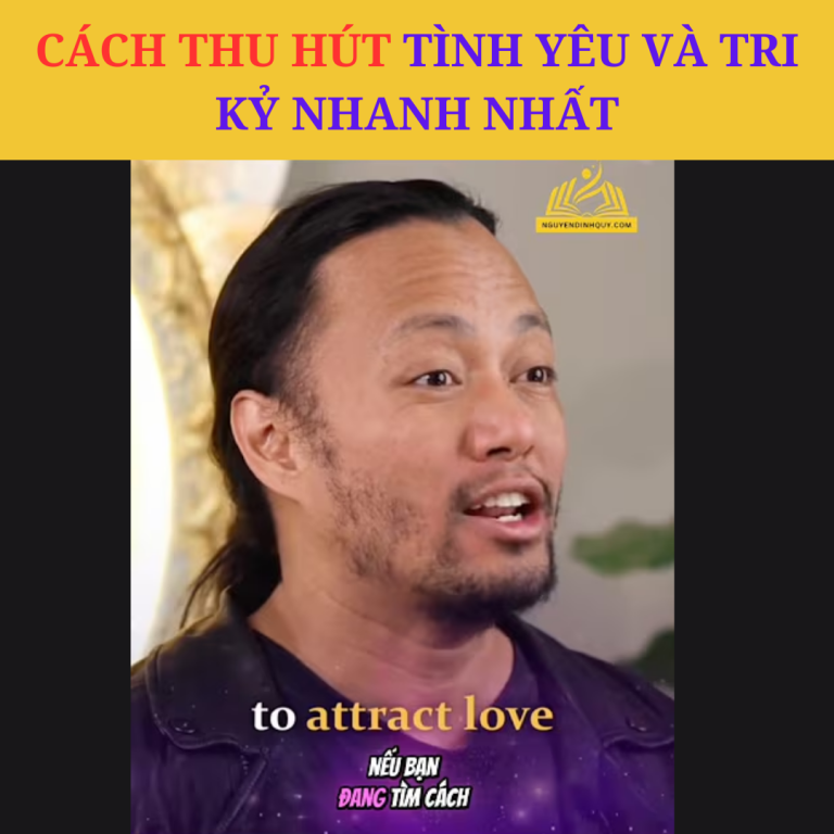 Cách thu hút tình yêu và tri kỷ nhanh nhất