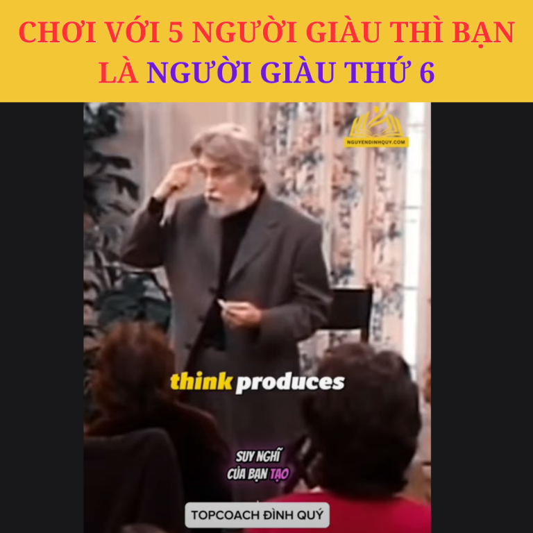 Chơi với 5 người giàu thì bạn là người giàu thứ 6