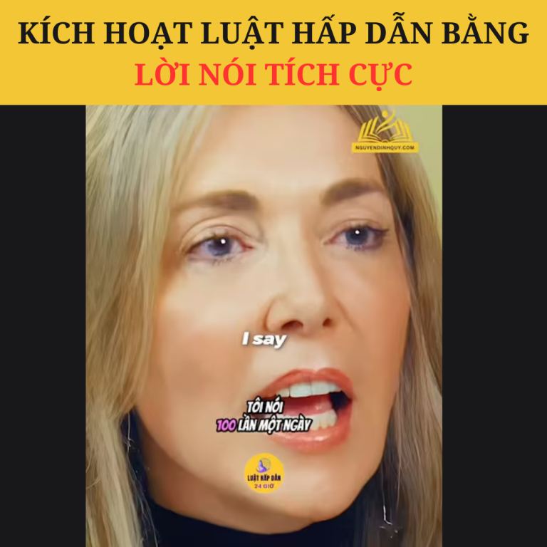 Kích Hoạt Luật Hấp Dẫn Bằng Lời Nói Tích Cực