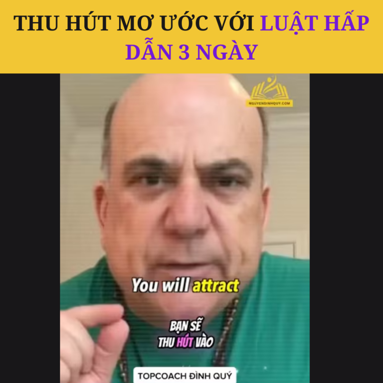 THU HÚT CUỘC SỐNG MƠ ƯỚC VỚI LUẬT HẤP DẪN TRONG 3 NGÀY